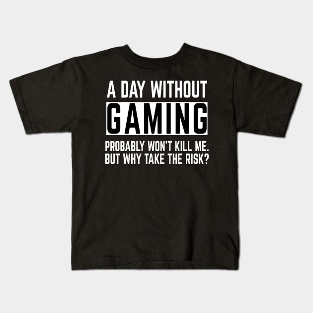 A day without Gaming ... Impossible! Gaming Lover Kids T-Shirt by madebyTHOR